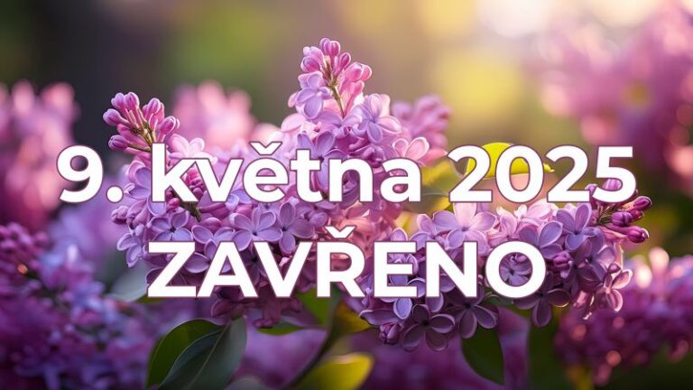 9. 5. 2025 ZAVŘENO